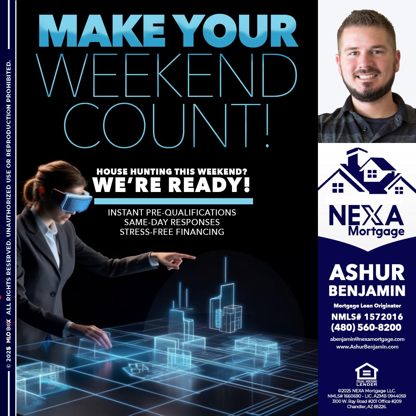MAKE YOUR WEEKEND COUNT - Ashur Benjamin -Mortgage Loan Originator