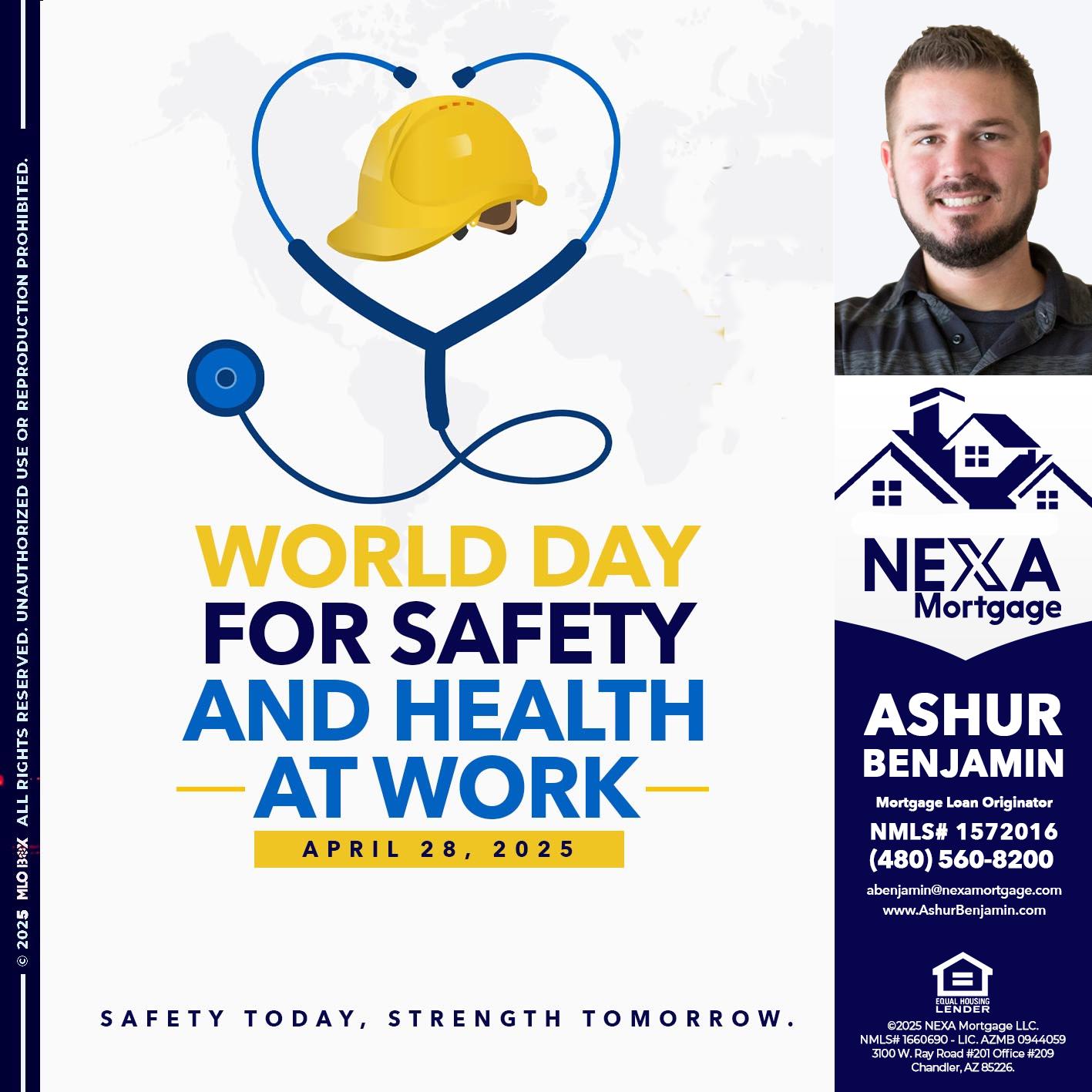 WORLD DAY SAFETY AND HEALTH - Ashur Benjamin -Mortgage Loan Originator
