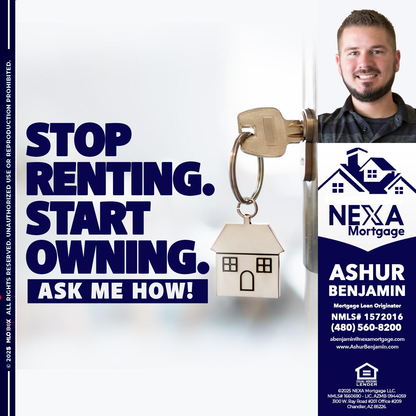 STOP RENTING - Ashur Benjamin -Mortgage Loan Originator