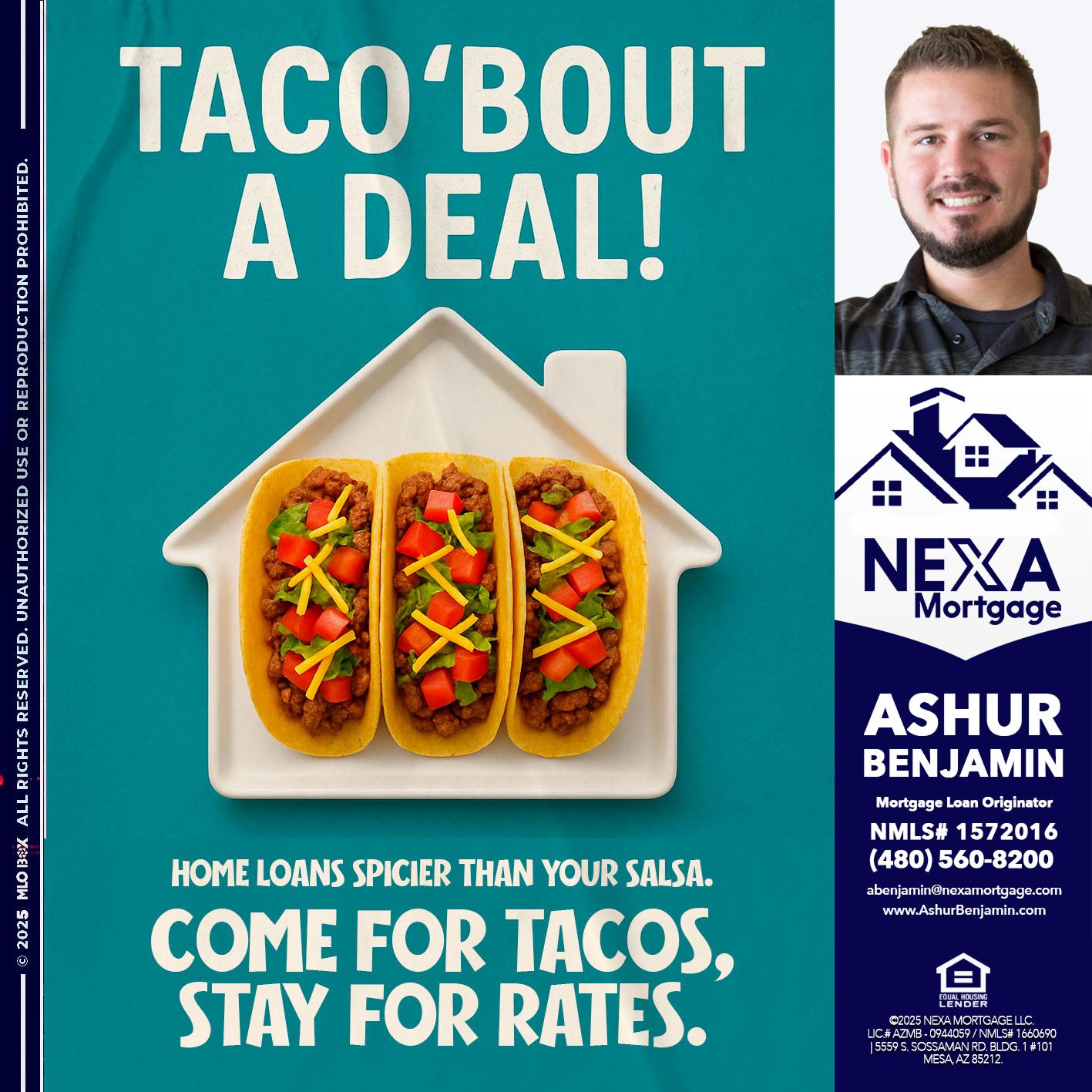 TACO BOUT A DEAL - Ashur Benjamin -Mortgage Loan Originator