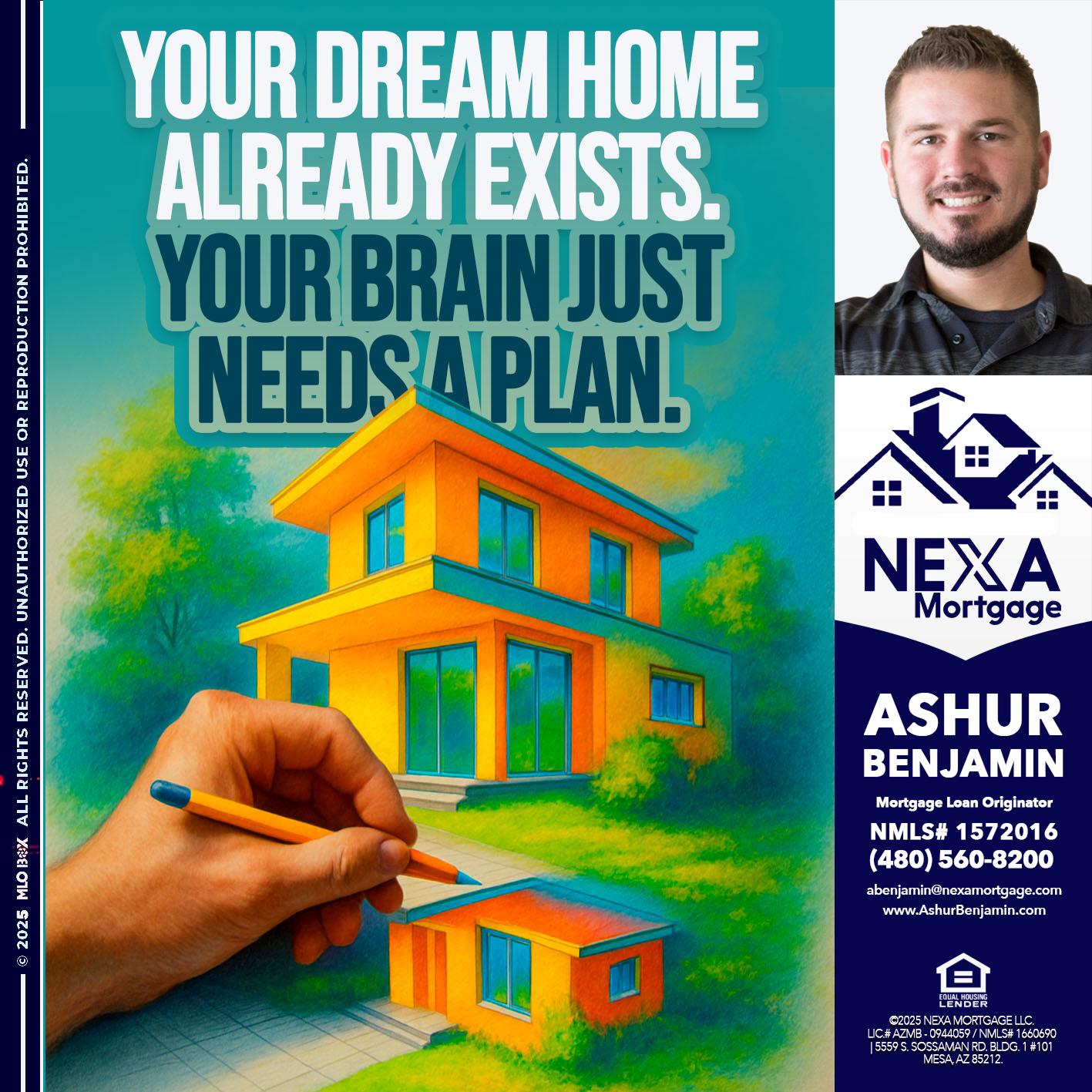 YOUR DREAM HOME - Ashur Benjamin -Mortgage Loan Originator