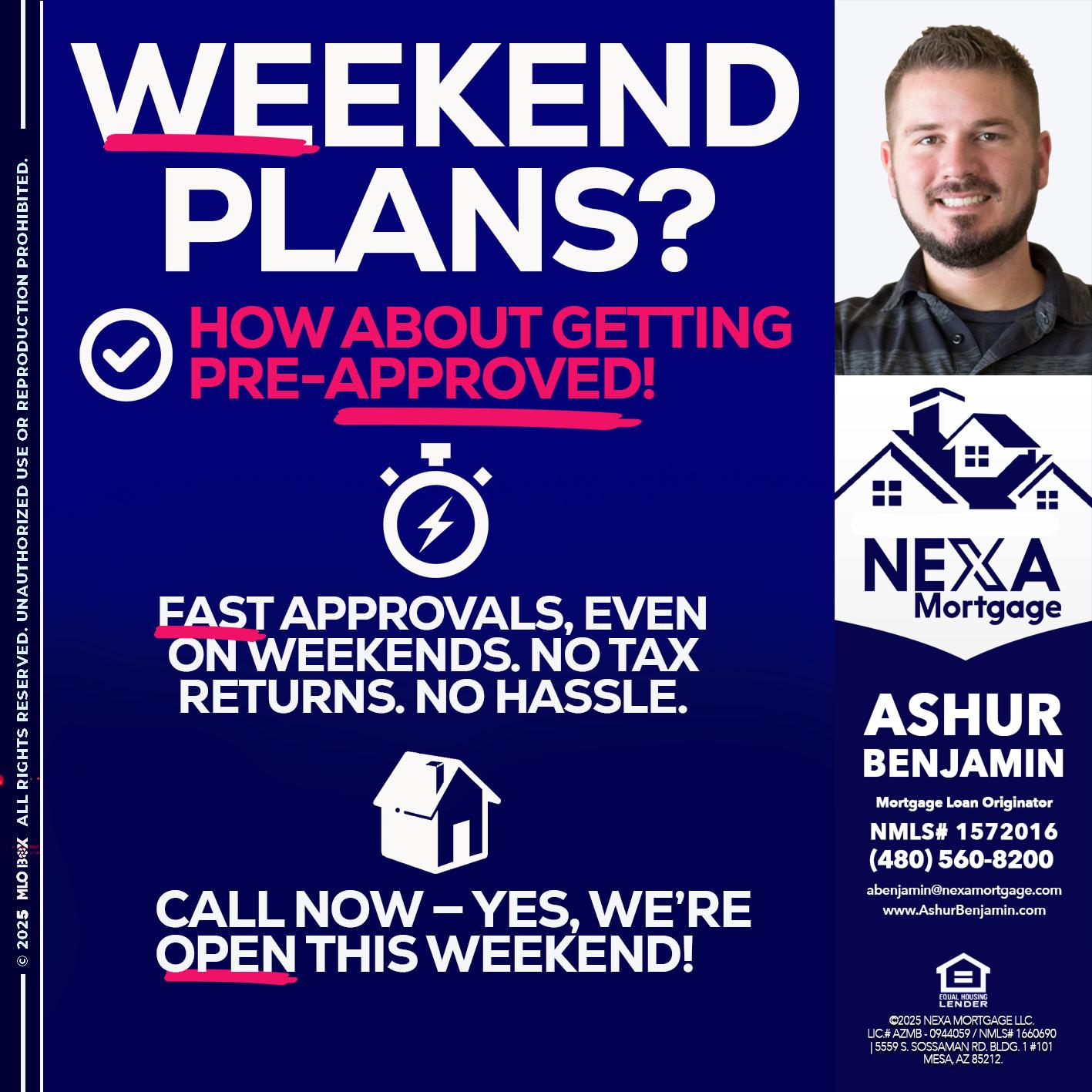WEEKEND PLANS? - Ashur Benjamin -Mortgage Loan Originator