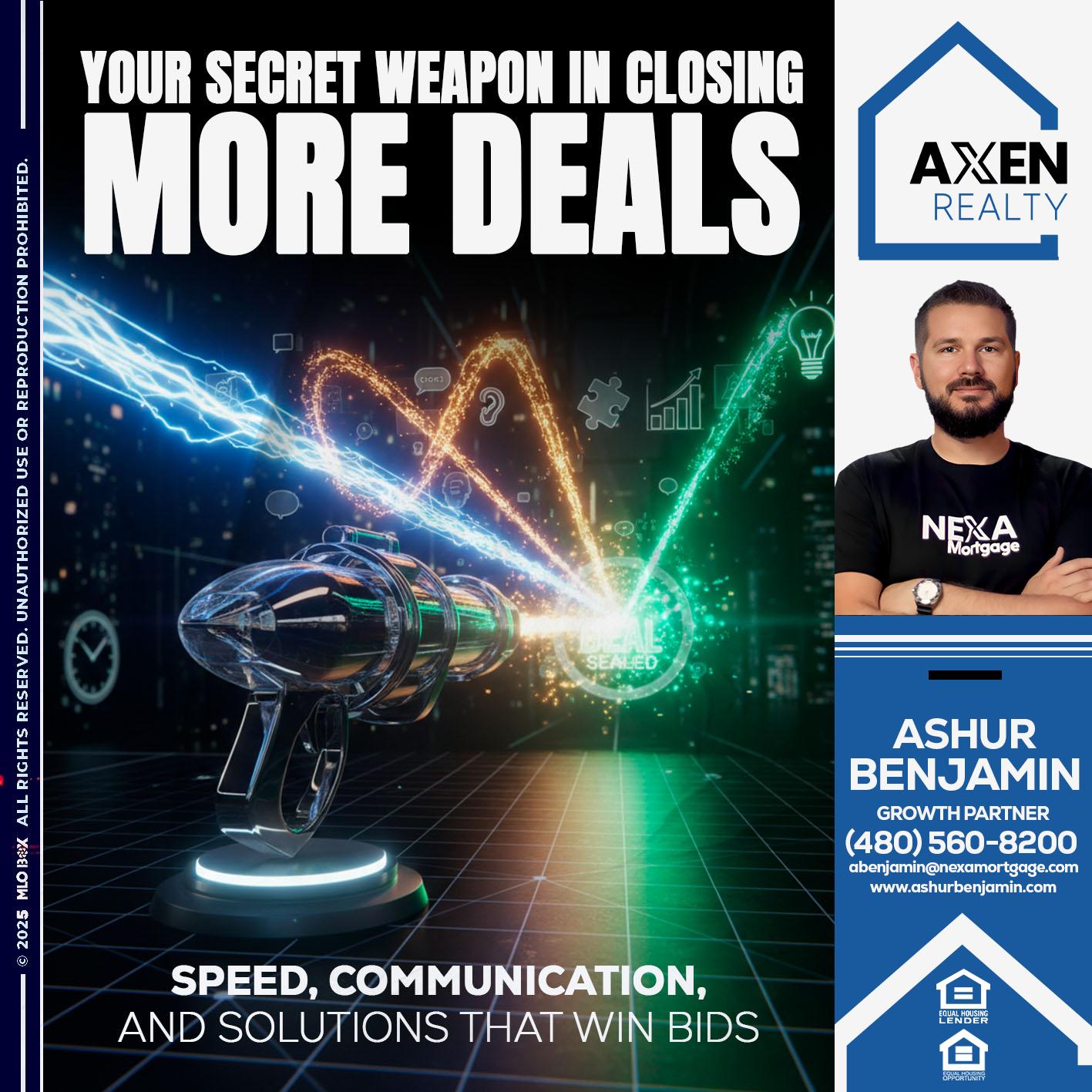 YOUR SECRET WEAPON - Ashur Benjamin -Mortgage Loan Originator