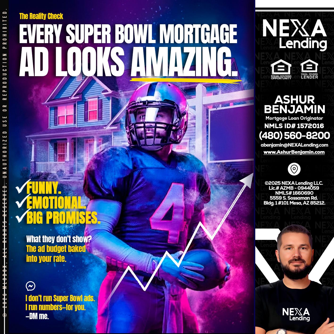 every Super Bowl - Ashur Benjamin -Mortgage Loan Originator