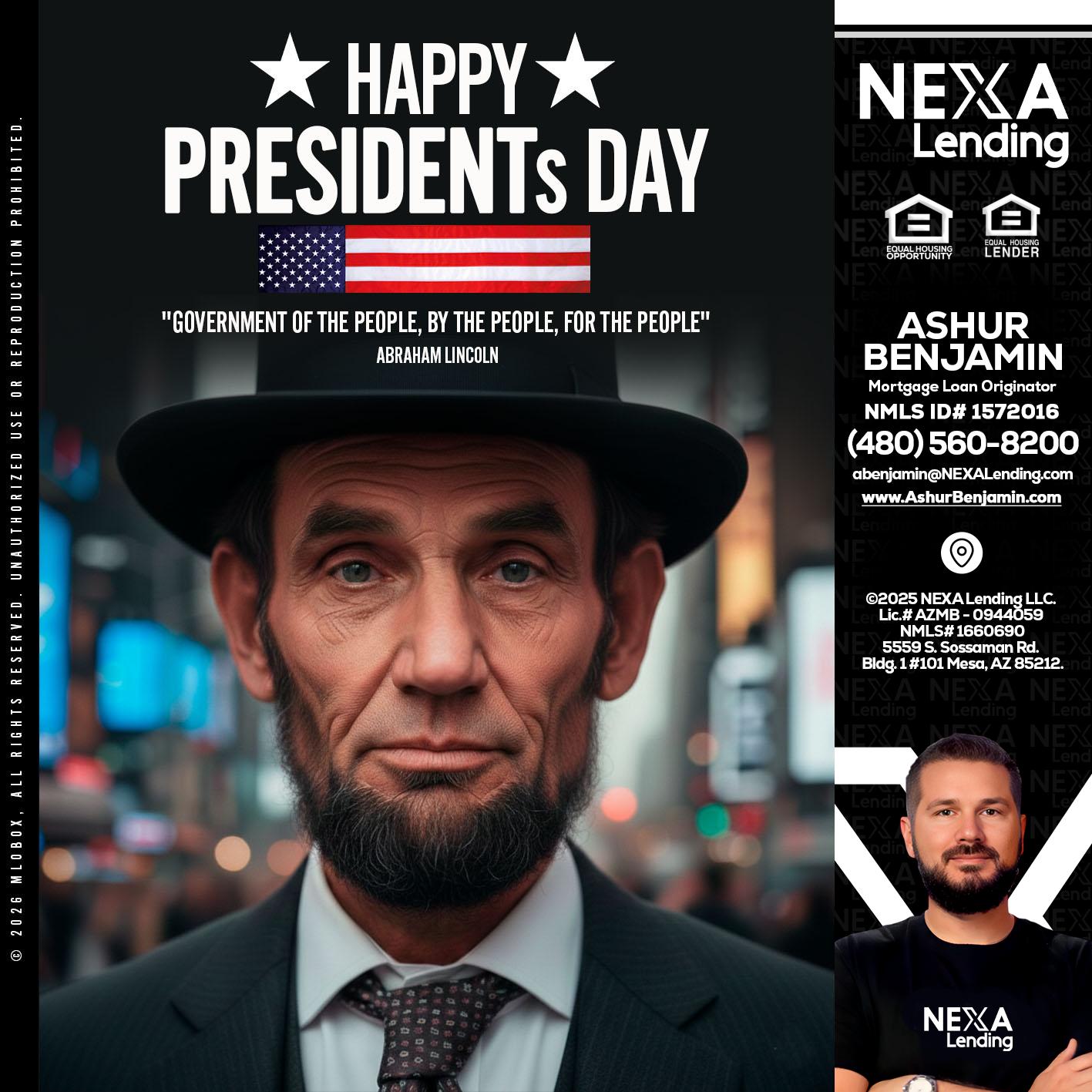 PRESIDENTS DAY - Ashur Benjamin -Mortgage Loan Originator