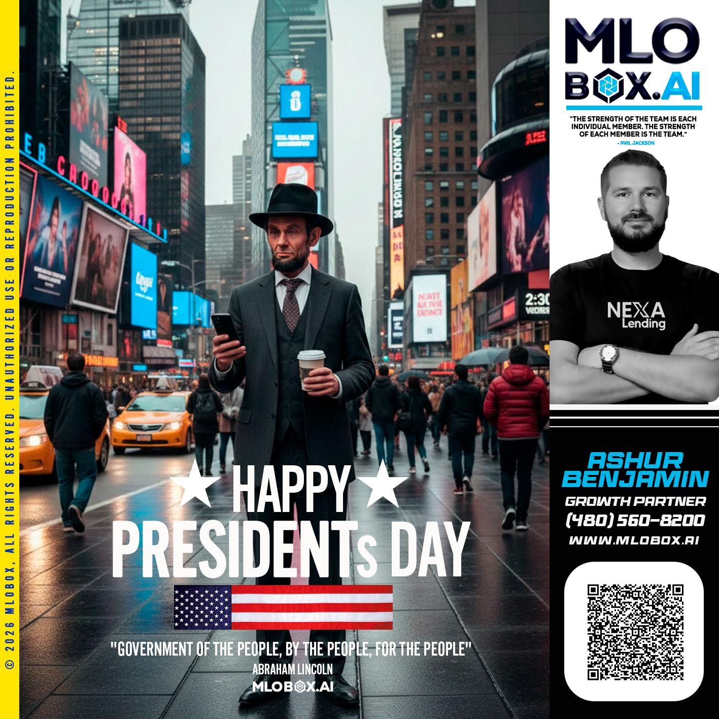 HAPPY PRESIDENTS DAY - Ashur Benjamin -Mortgage Loan Originator