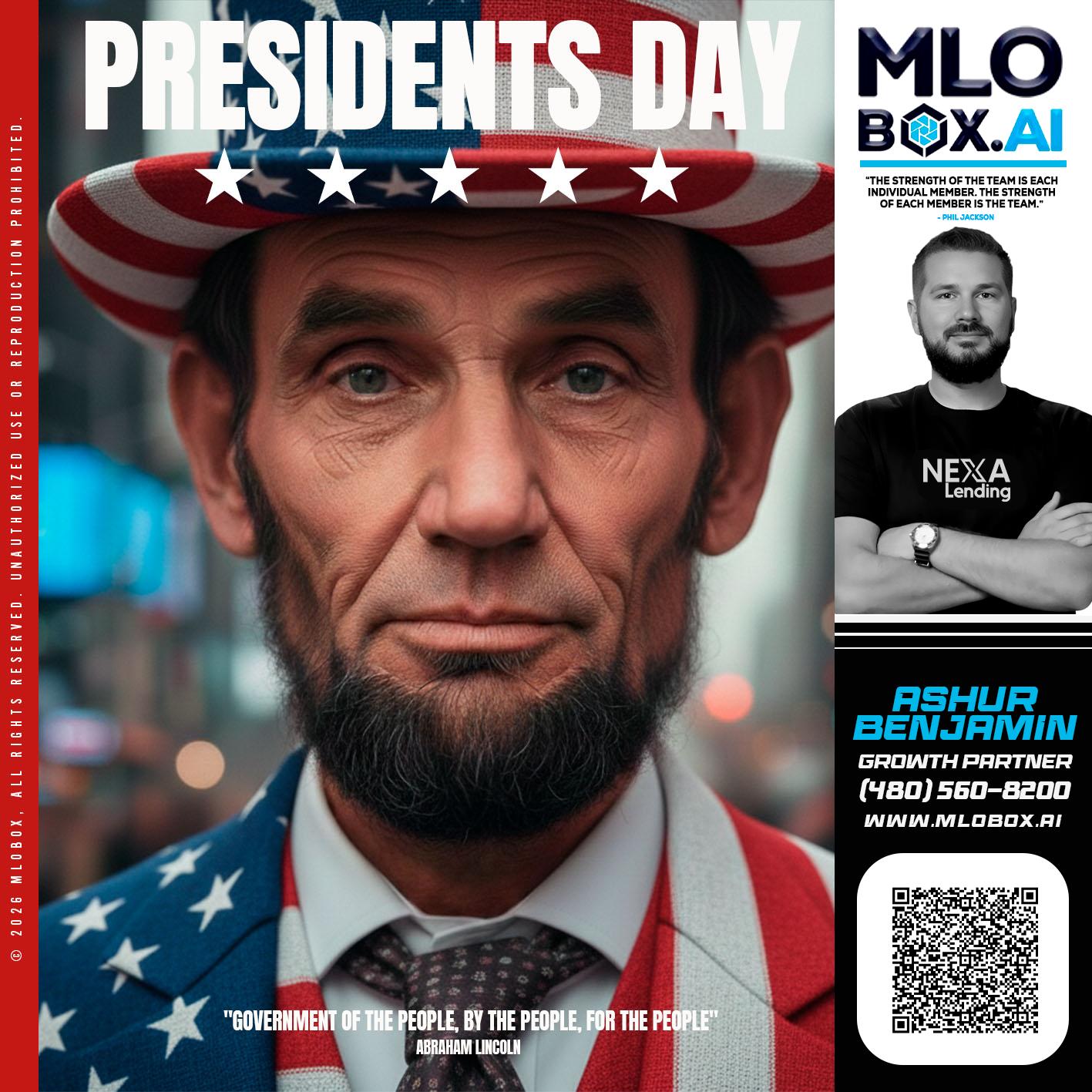 PRESIDENTS DAY - Ashur Benjamin -Mortgage Loan Originator
