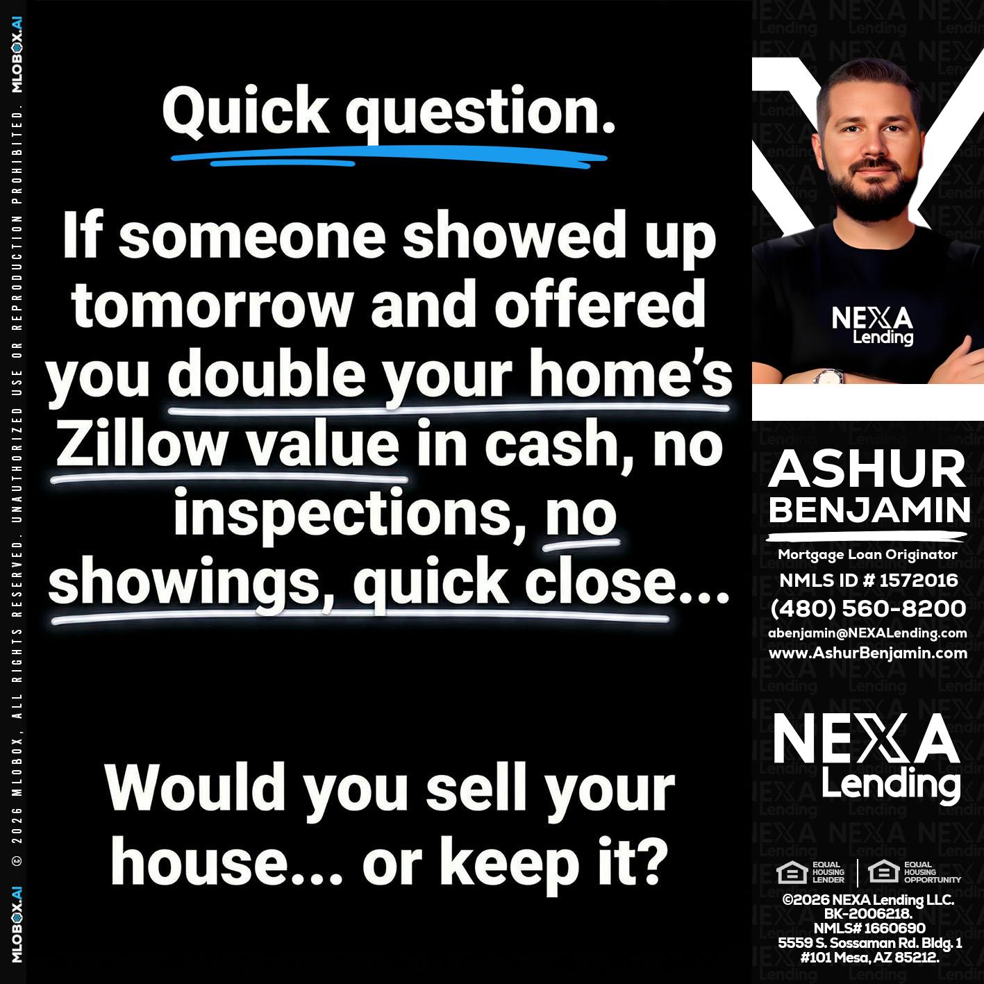 QUICK QUESTION - Ashur Benjamin -Mortgage Loan Originator