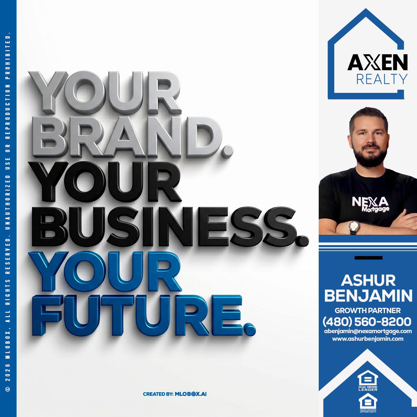 YOUR BRAND - Ashur Benjamin -Mortgage Loan Originator