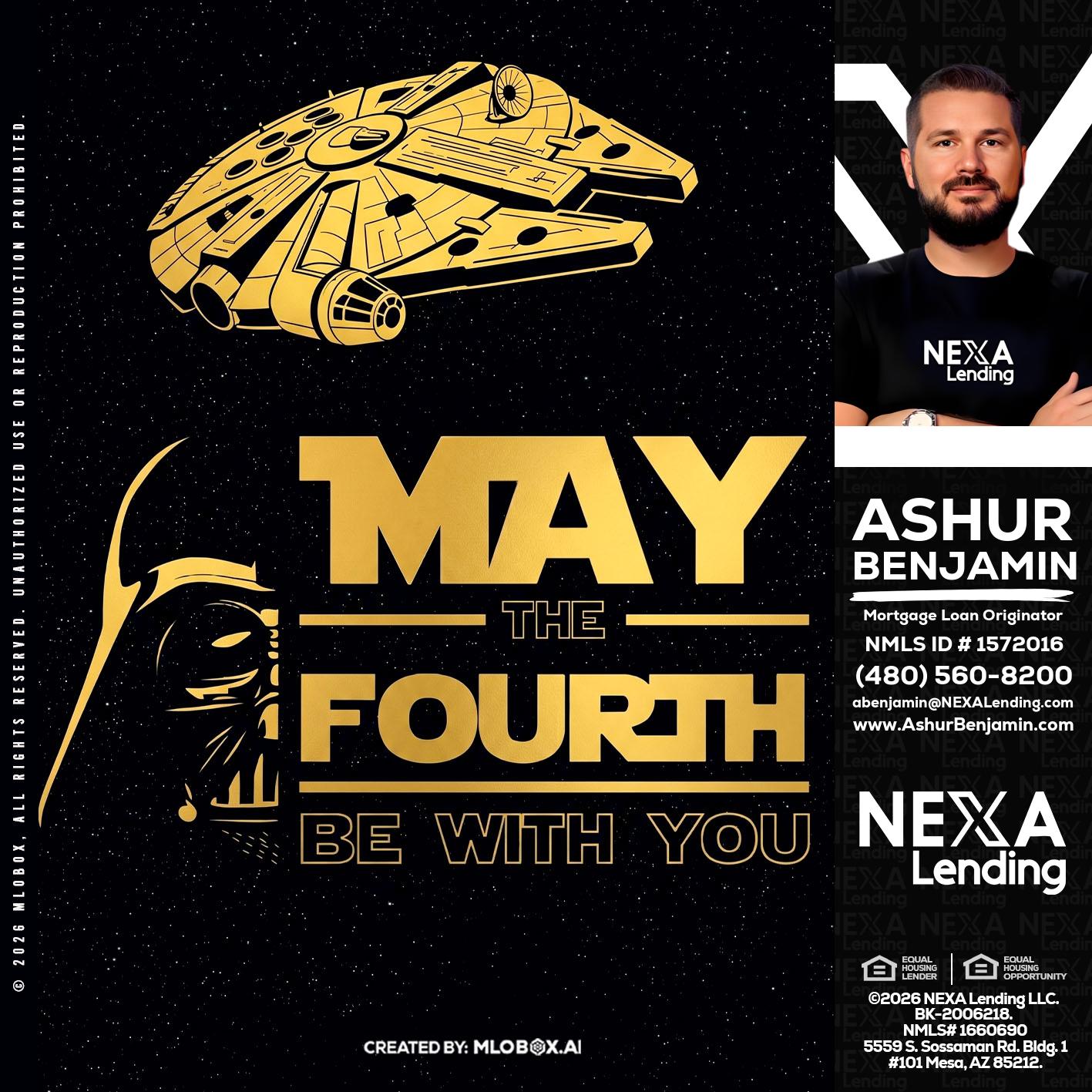 MAY THE FOURTH - Ashur Benjamin -Mortgage Loan Originator
