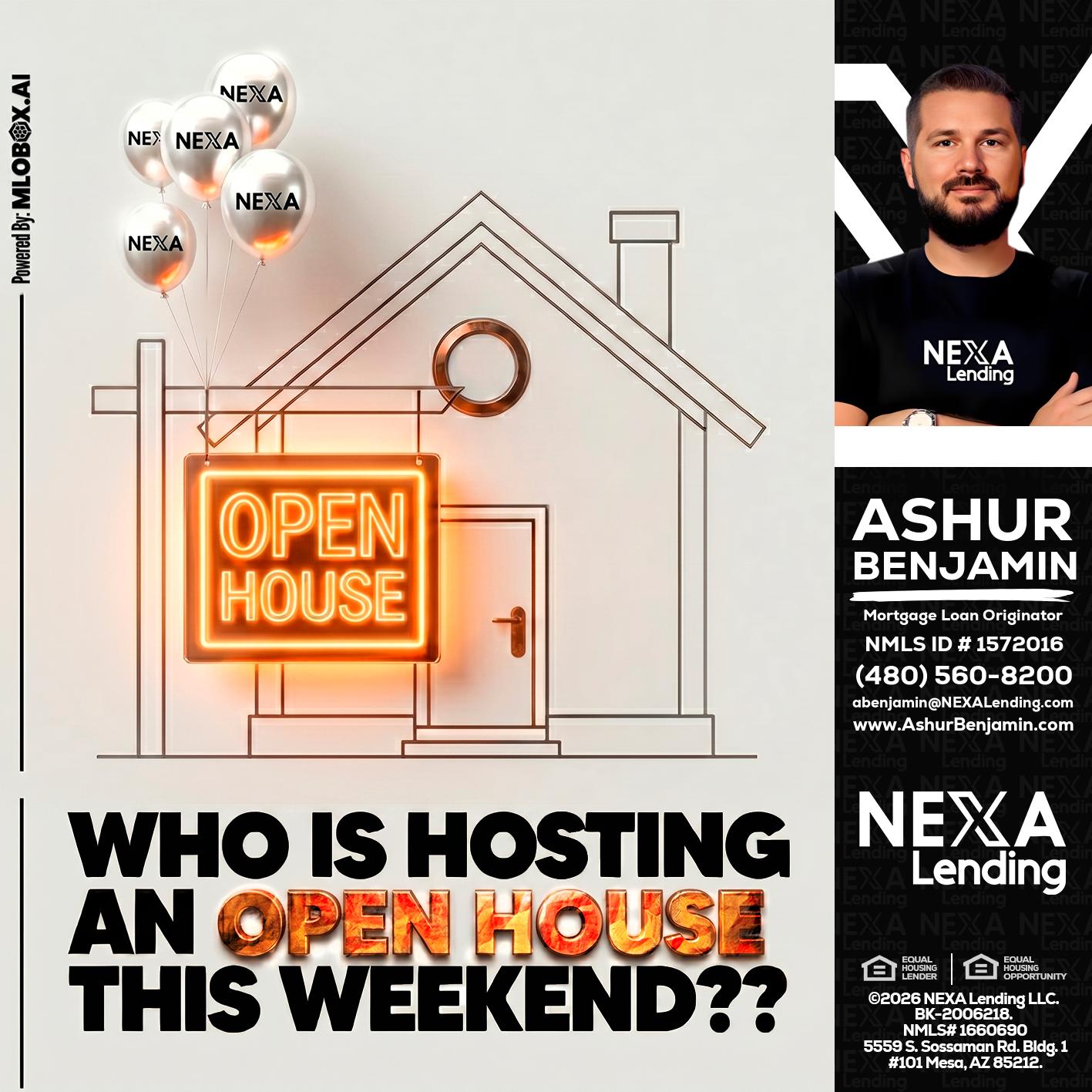 OPEN HOUSES - Ashur Benjamin -Mortgage Loan Originator