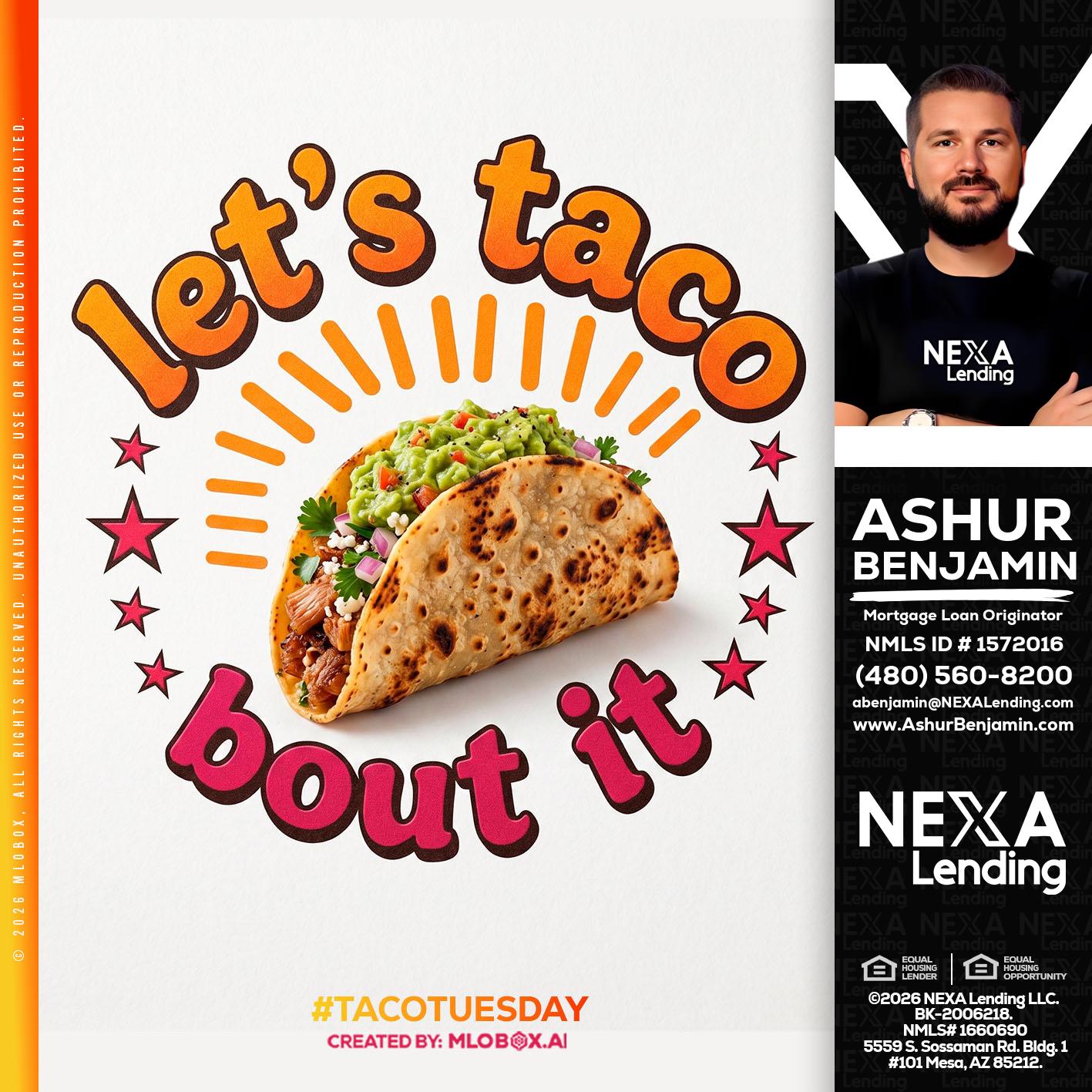 lets taco bout it - Ashur Benjamin -Mortgage Loan Originator