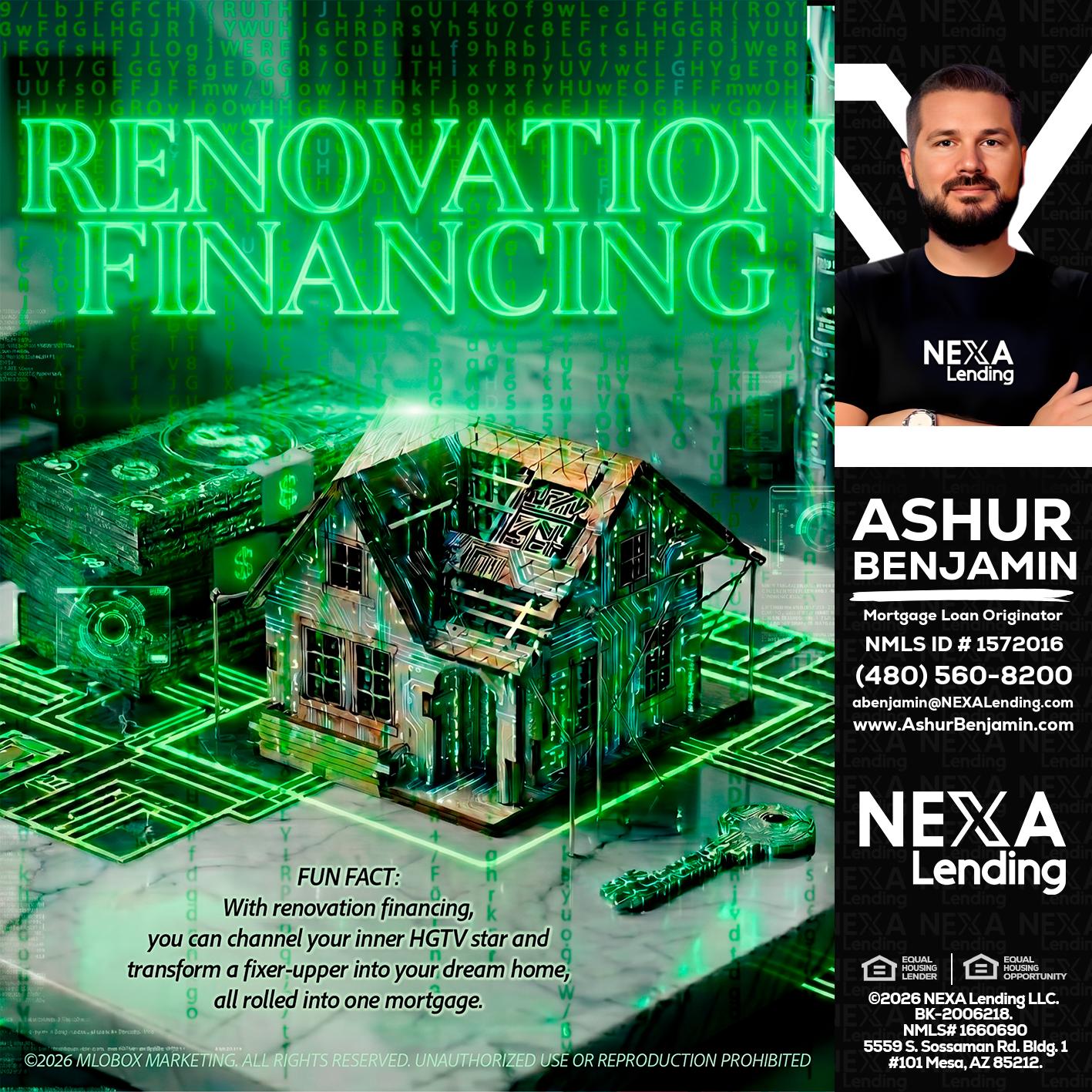 RENOVATION FINANCING - Ashur Benjamin -Mortgage Loan Originator