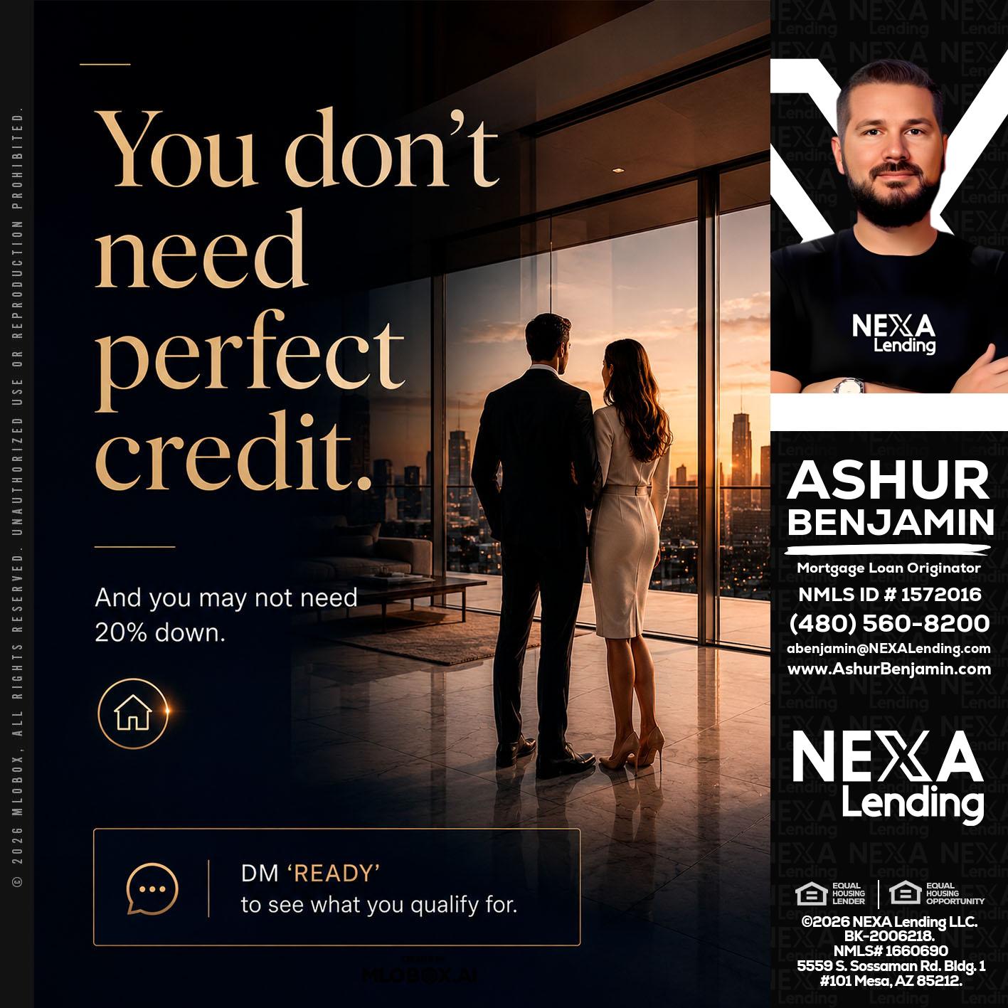 you don't need - Ashur Benjamin -Mortgage Loan Originator