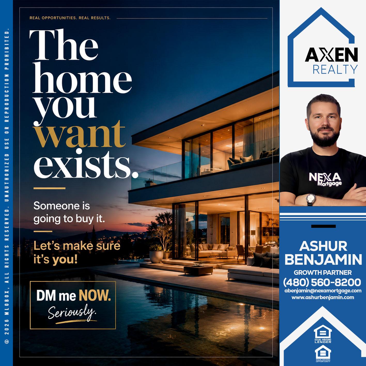 the home you want exist - Ashur Benjamin -Mortgage Loan Originator