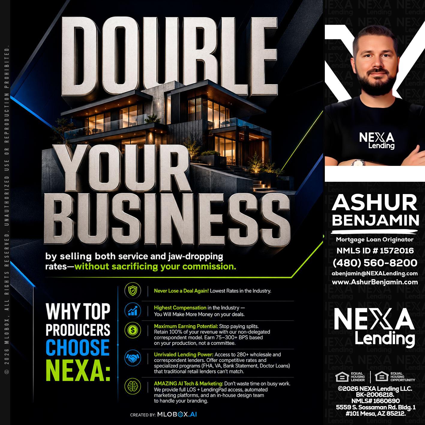 DOUBLE YOUR BUSINESS - Ashur Benjamin -Mortgage Loan Originator