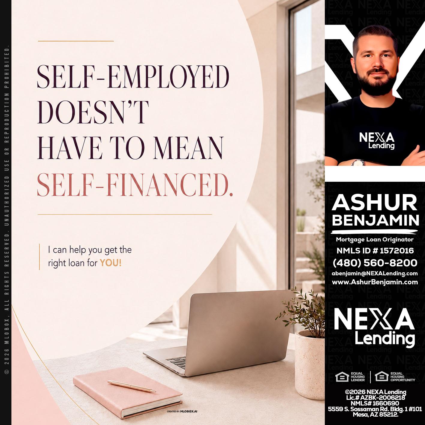 SELF EMPLOYED - Ashur Benjamin -Mortgage Loan Originator
